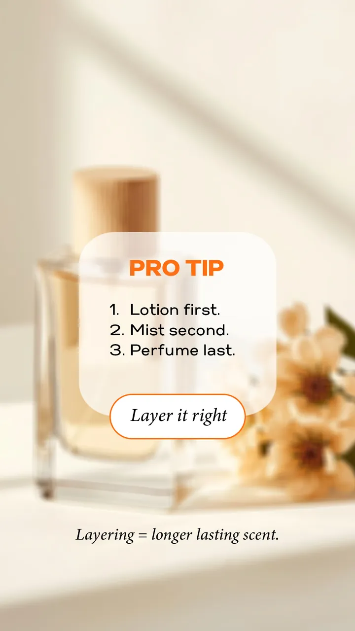 Instagram story: a pro tip on layering scent — lotion first, mist second, perfume last.